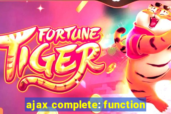 ajax complete: function